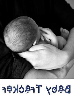 Baby Tracker: Log Book for Baby Activity : Eat , Sleep and P